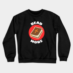 Read More | Christian Reminder To Read Bible Crewneck Sweatshirt